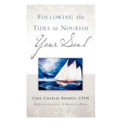 "Following the Tides to Nourish Your Soul" - "" ("Redden Charlie")