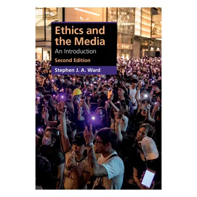 "Ethics and the Media: An Introduction" - "" ("Ward Stephen J. a.")