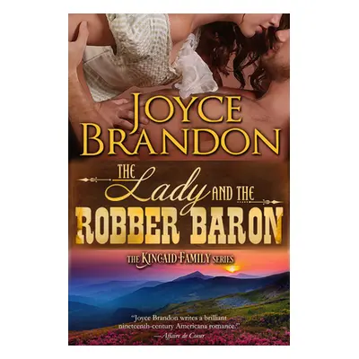 "The Lady and the Robber Baron: The Kincaid Family Series - Book Two" - "" ("Brandon Joyce")