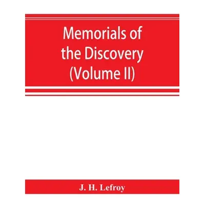 "Memorials of the discovery and early settlement of the Bermudas or Somers Islands, 1511-1687 (V