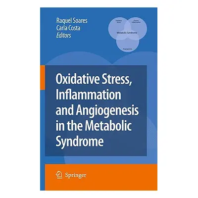 "Oxidative Stress, Inflammation and Angiogenesis in the Metabolic Syndrome" - "" ("Soares Raquel