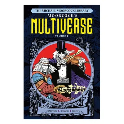 "The Michael Moorcock Library the Multiverse Vol.2" - "" ("Moorcock Michael")