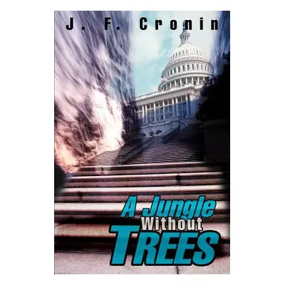 "A Jungle Without Trees" - "" ("Cronin J. F.")