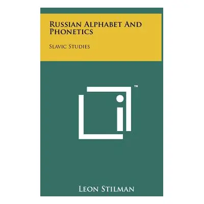 "Russian Alphabet And Phonetics: Slavic Studies" - "" ("Stilman Leon")