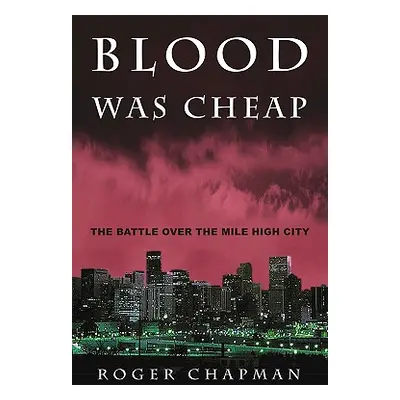 "Blood Was Cheap" - "" ("Chapman Roger")