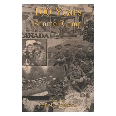 "100 Years Kinmel Camp" - "" ("Johnson John D.")