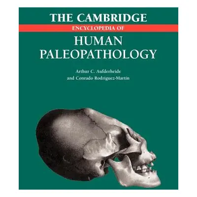 "The Cambridge Encyclopedia of Human Paleopathology" - "" ("Aufderheide Arthur C.")