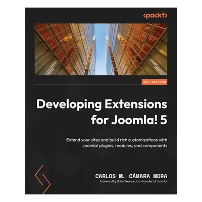 "Developing Extensions for Joomla! 5: Extend your sites and build rich customizations with Jooml