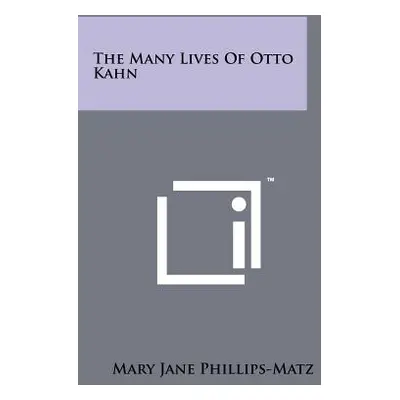 "The Many Lives of Otto Kahn" - "" ("Phillips-Matz Mary Jane")