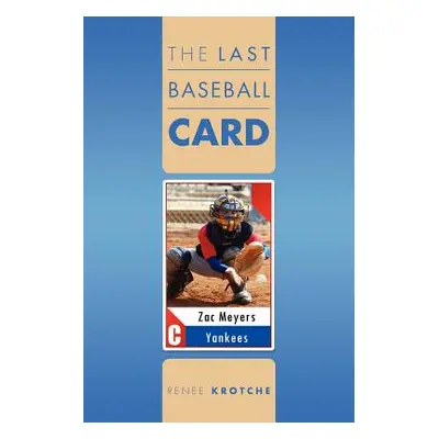 "The Last Baseball Card" - "" ("Krotche Renee")