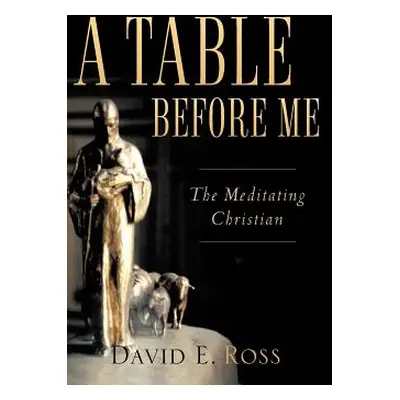 "A Table Before Me" - "" ("Ross David E.")