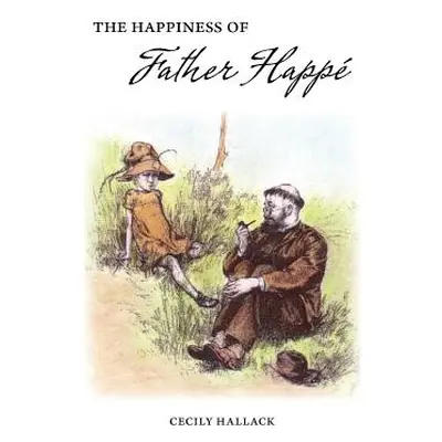 "The Happiness of Fr. Happ" - "" ("Hallack Cecily")