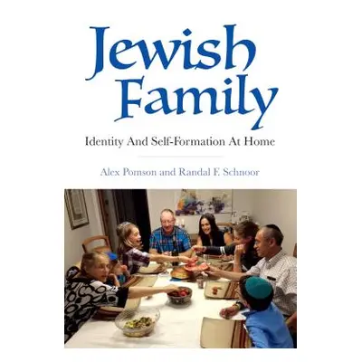 "Jewish Family: Identity and Self-Formation at Home" - "" ("Pomson Alex")