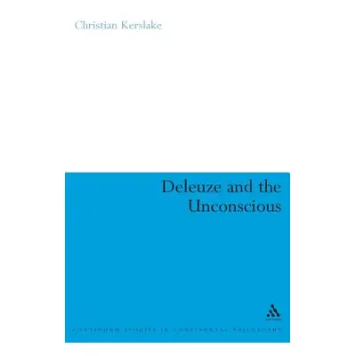 "Deleuze and the Unconscious" - "" ("Kerslake Christian")