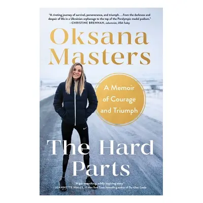 "The Hard Parts: A Memoir of Courage and Triumph" - "" ("Masters Oksana")