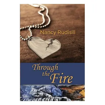 "Through the Fire" - "" ("Rudisill Nancy")