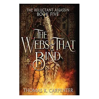 "The Webs That Bind: A Hundred Halls Novel" - "" ("Carpenter Thomas K.")