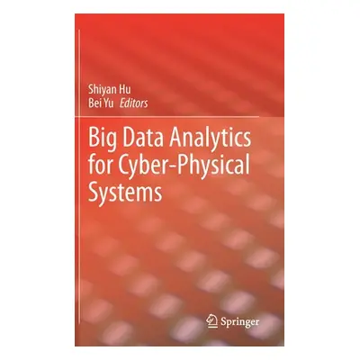 "Big Data Analytics for Cyber-Physical Systems" - "" ("Hu Shiyan")