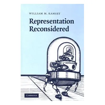 "Representation Reconsidered" - "" ("Ramsey William M.")