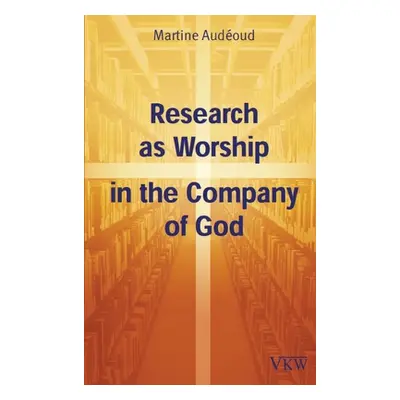 "Research as Worship in the Company of God" - "" ("Adeoud Martine")