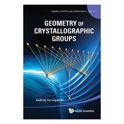 "Geometry of Crystallographic Groups" - "" ("Szczepanski Andrzej")