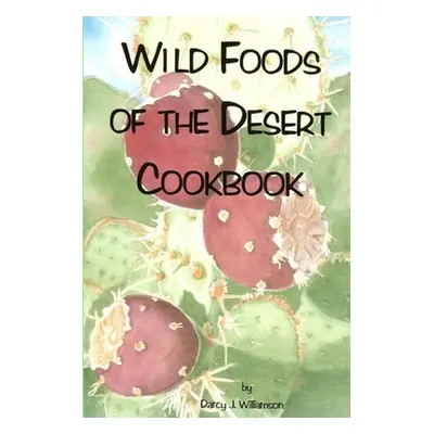 "Wild Foods of the Desert" - "" ("Williamson Darcy J.")