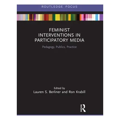 "Feminist Interventions in Participatory Media: Pedagogy, Publics, Practice" - "" ("Berliner Lau