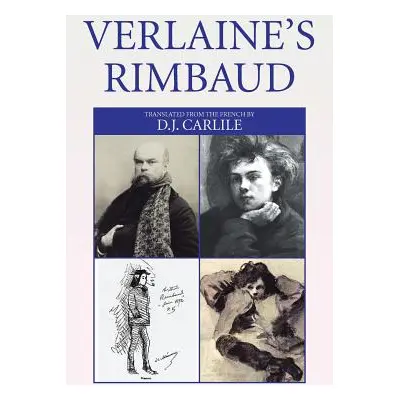 "Verlaine's Rimbaud" - "" ("Carlile D. J.")