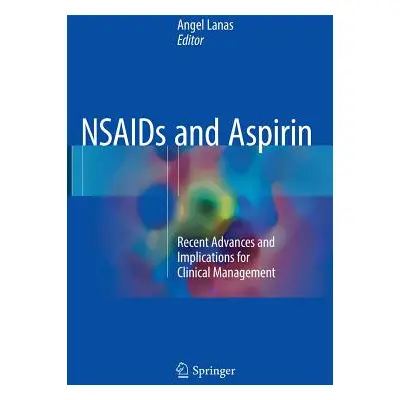 "NSAIDS and Aspirin: Recent Advances and Implications for Clinical Management" - "" ("Lanas Ange