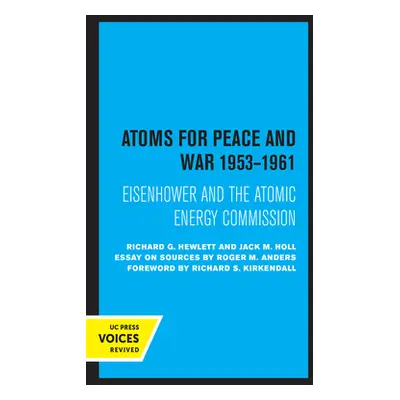 "Atoms for Peace and War, 1953-1961: Eisenhower and the Atomic Energy Commission.