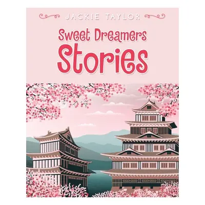 "Sweet Dreamers Stories" - "" ("Taylor Jackie")