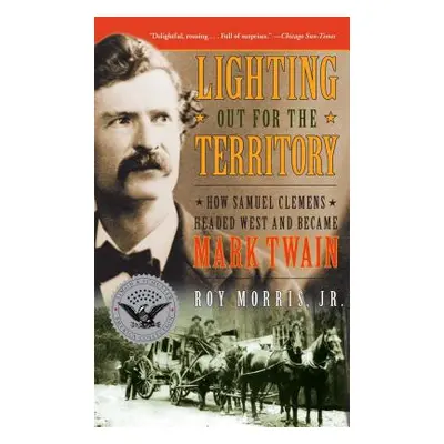 "Lighting Out for the Territory: How Samuel Clemens Headed West and Became Mark Twain" - "" ("Mo