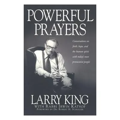 "Powerful Prayers: Conversations on Faith, Hope, and the Human Spirit with Today's Most Provocat