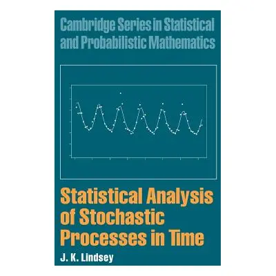 "Statistical Analysis of Stochastic Processes in Time" - "" ("Lindsey J. K.")