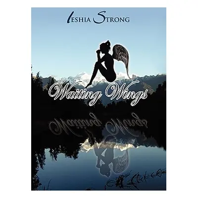 "Waiting Wings" - "" ("Strong Ieshia")