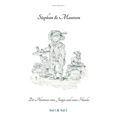 "Stephan und Maureen: Die Abenteuer eines Jungen und seines Hundes" - "" ("Ottermanns Stefan")