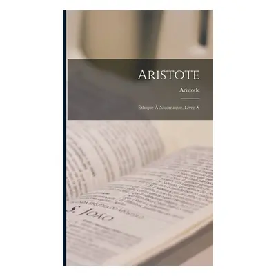 "Aristote: thique Nicomaque. Livre X" - "" ("Aristotle")