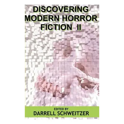 "Discovering Modern Horror Fiction II" - "" ("Schweitzer Darrell")