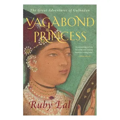 "Vagabond Princess: The Great Adventures of Gulbadan" - "" ("Lal Ruby")