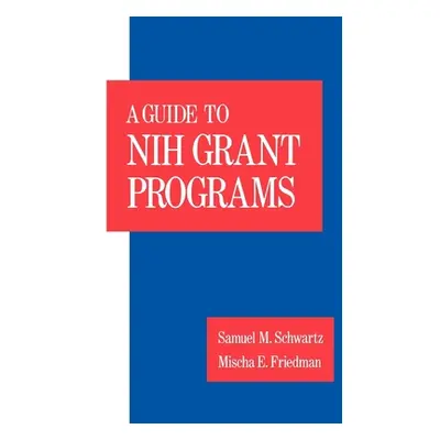 "Guide to Nih Grant Programs" - "" ("Schwartz Samuel M.")