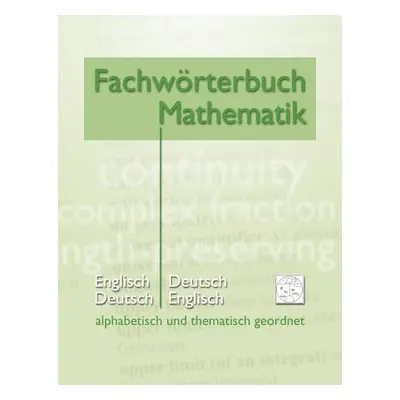 "Fachwrterbuch Mathematik: alphabetisch und thematisch geordnet" - "" ("Heidrich Matthias")