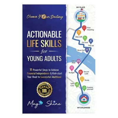 "Actionable Life Skills for Young Adults: 11 Powerful Steps to Achieve Financial Independence an