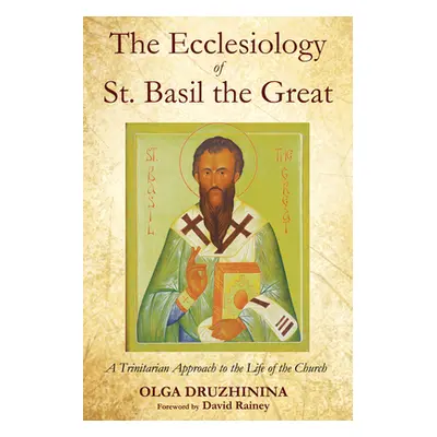 "The Ecclesiology of St. Basil the Great" - "" ("Druzhinina Olga a.")