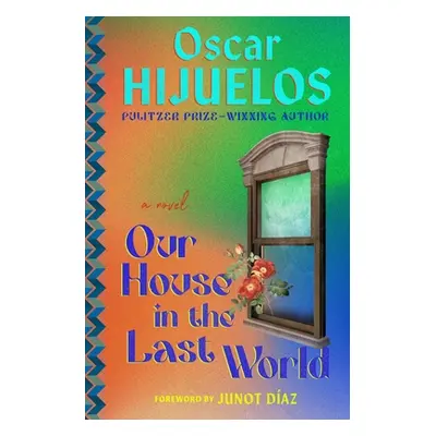 "Our House in the Last World" - "" ("Hijuelos Oscar")