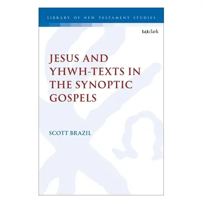 "Jesus and YHWH-Texts in the Synoptic Gospels" - "" ("Brazil Scott")