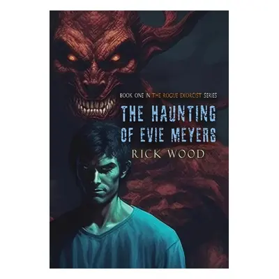 "The Haunting of Evie Meyers" - "" ("Wood Rick")