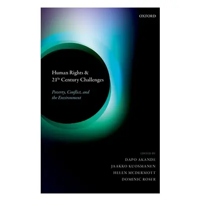 "Human Rights and 21st Century Challenges: Poverty, Conflict, and the Environment" - "" ("Akande