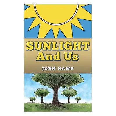 "Sunlight and Us" - "" ("Hawk John")