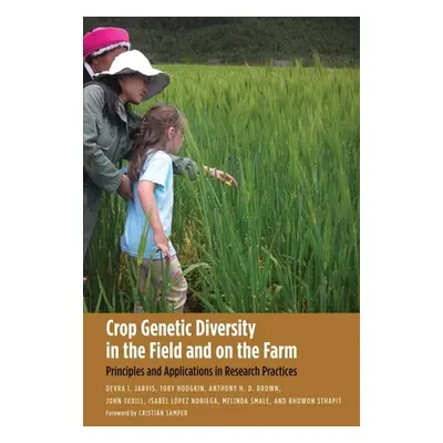 "Crop Genetic Diversity in the Field and on the Farm: Principles and Applications in Research Pr