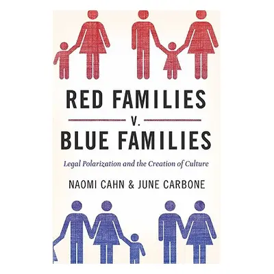 "Red Families v. Blue Families: Legal Polarization and the Creation of Culture" - "" ("Cahn Naom